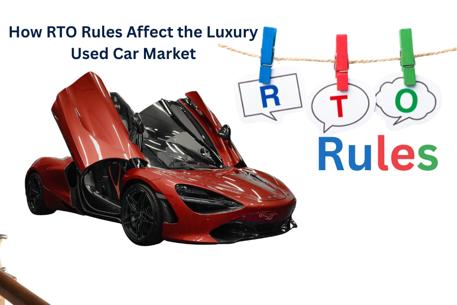 How RTO Rules Affect the Luxury Used Car Market